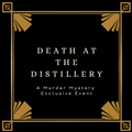 Death At The Distillery - 11th December 7pm